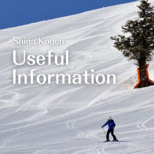 The useful information to make your trip easier in Shiga Kogen